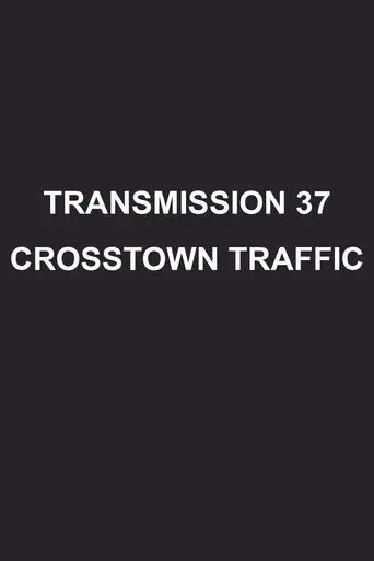 Transmission 37: Crosstown Traffic (2008)