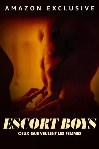 Escort Boys : Ceux Que Veulent Les Femmes (2024)