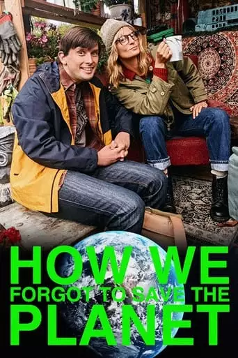 How We Forgot To Save The Planet (2021)