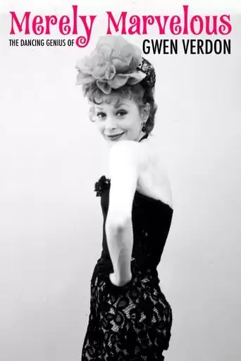 Merely Marvelous: The Dancing Genius Of Gwen Verdon (2019)