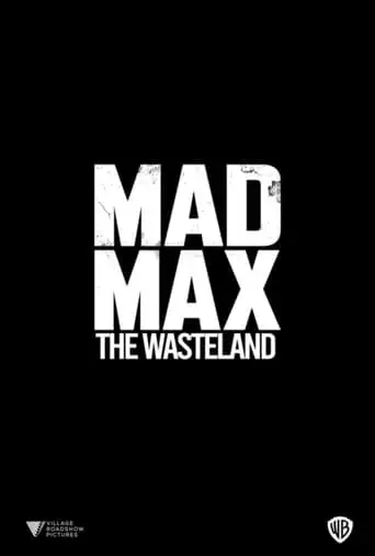 Mad Max: The Wasteland (2024)
